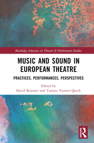 Music and Sound in European Theatre: Practices, Performances, Perspectives