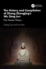 The History and Compilation of Zhang Zhongjing?s Wu Zang Lun: Five Viscera Theory