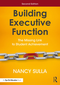 Building Executive Function: The Missing Link to Student Achievement