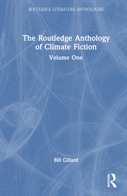 The Routledge Anthology of Climate Fiction: Volume One