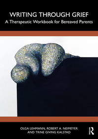 Writing Through Grief: A Therapeutic Workbook for Bereaved Parents