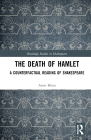 The Death of Hamlet: A Counterfactual Reading of Shakespeare