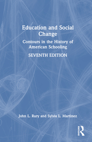 Education and Social Change: Contours in the History of American Schooling