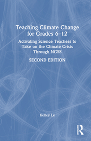 Teaching Climate Change for Grades 6?12: Activating Science Teachers to Take on the Climate Crisis Through NGSS