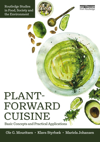 Plant-Forward Cuisine: Basic Concepts and Practical Applications