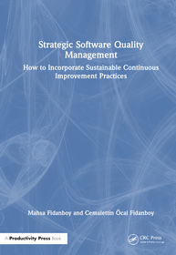 Strategic Software Quality Management: How to Incorporate Sustainable Continuous Improvement Practices