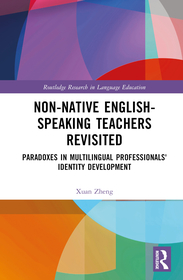 Non-Native English-Speaking Teachers Revisited: Paradoxes in Multilingual Professionals' Identity Development