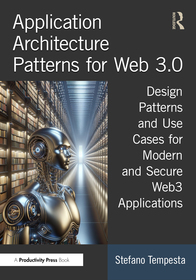 Application Architecture Patterns for Web 3.0: Design Patterns and Use Cases for Modern and Secure Web3 Applications