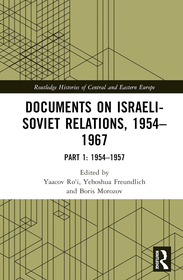 Documents on Israeli-Soviet Relations, 1954?1967: Part 1: 1954?1957