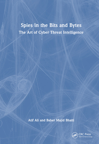 Spies in the Bits and Bytes: The Art of Cyber Threat Intelligence