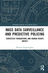 Mass data surveillance and predictive policing: Contested Foundations and Human Rights Impact