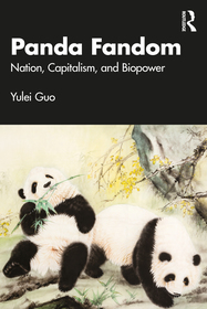 Panda Fandom: Nation, Capitalism, and Biopower