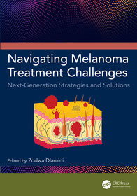 Navigating Melanoma Treatment Challenges: Next-Generation Strategies and Solutions