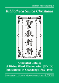 Bibliotheca Sinica Christiana: Annotated Catalog of Divine Word Missionaries? (S.V.D.) Publications in Shandong (1882?1950)