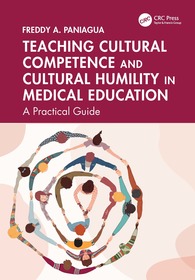 Teaching Cultural Competence and Cultural Humility in Medical Education: A Practical Guide