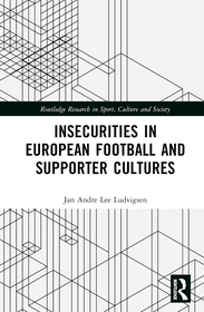 Insecurities in European Football and Supporter Cultures