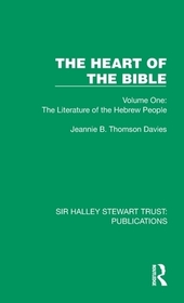 The Heart of the Bible: Volume One: The Literature of the Hebrew People