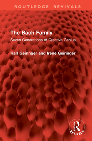 The Bach Family: Seven Generations of Creative Genius