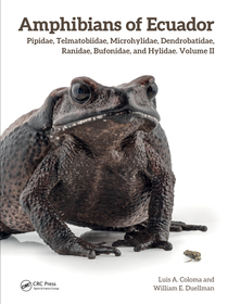 Amphibians of Ecuador: Pipidae, Telmatobiidae, Microhylidae, Dendrobatidae, Ranidae, Bufonidae, and Hylidae, Volume II