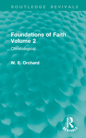 Foundations of Faith Volume 2: Christological Foundations of Faith Volume 2: Christological