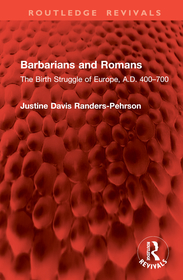 Barbarians and Romans: The Birth Struggle of Europe, A.D. 400?700