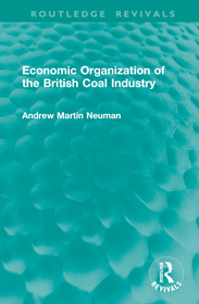 Economic Organization of the British Coal Industry