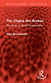 The Chains Are Broken: The Story of Jewish Emancipation