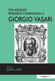 The Ashgate Research Companion to Giorgio Vasari