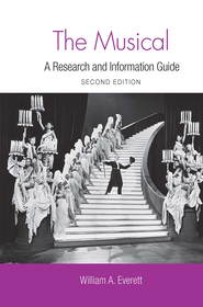 The Musical: A Research and Information Guide The Musical: A Research and Information Guide