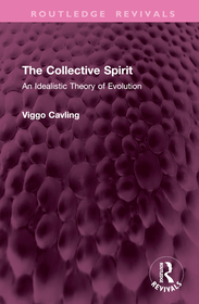 The Collective Spirit: An Idealistic Theory of Evolution