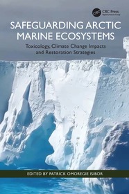 Safeguarding Arctic Marine Ecosystems: Toxicology, Climate Change Impacts and Restoration Strategies