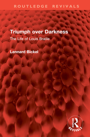 Triumph over Darkness: The Life of Louis Braille