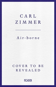 Air-Borne: The Hidden History of the Life We Breathe