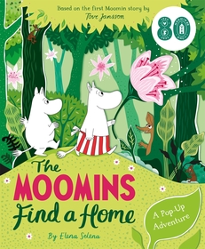 The Moomins Find a Home: A Pop-Up Adventure: Based on Tove Jansson's first Moomin story, The Moomins and the Great Flood