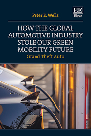 How the Global Automotive Industry Stole our Green Mobility Future: Grand Theft Auto