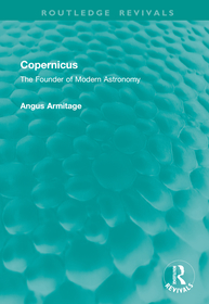 Copernicus: The Founder of Modern Astronomy