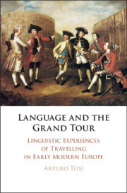 Language and the Grand Tour: Linguistic Experiences of Travelling in Early Modern Europe