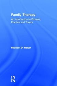 Family Therapy: An Introduction to Process, Practice and Theory