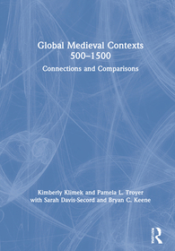 Global Medieval Contexts 500 ? 1500: Connections and Comparisons