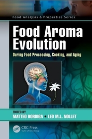 Food Aroma Evolution: During Food Processing, Cooking, and Aging