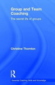 Group and Team Coaching: The secret life of groups