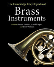 The Cambridge Encyclopedia of Brass Instruments The Cambridge Encyclopedia of Brass Instruments