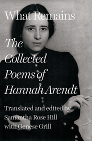 What Remains ? The Collected Poems of Hannah Arendt