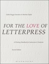 For the Love of Letterpress: A Printing Handbook for Instructors and Students