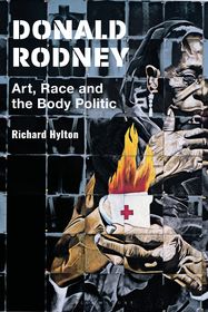 Donald Rodney: Art, Race and the Body Politic