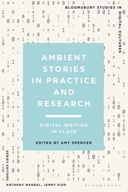 Ambient Stories in Practice and Research: Digital Writing in Place