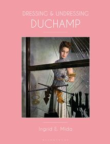 Dressing and Undressing Duchamp