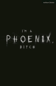 I'm a Phoenix, Bitch