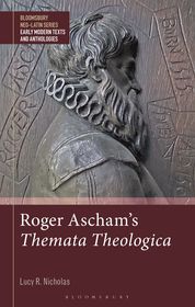 Roger Ascham?s Themata Theologica