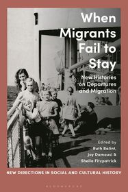 When Migrants Fail to Stay: New Histories on Departures and Migration